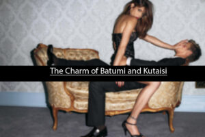 The Charm of Batumi and Kutaisi Escort